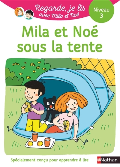 Regarde, je lis : Niveau 3 - Mila et Noé - Mila et Noé sous la tente  | Battut, Eric (Auteur) | Desforges, Nathalie (Illustrateur)