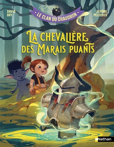 Le clan du chaudron - La chevalière du marais puant | Bry, David (Auteur) | Pélissier, Jérôme (Illustrateur)