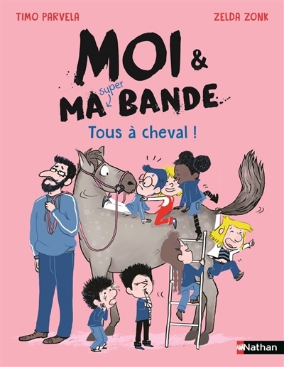 Moi & ma bande - Tous à cheval ! | Parvela, Timo (Auteur) | Zonk, Zelda (Illustrateur)
