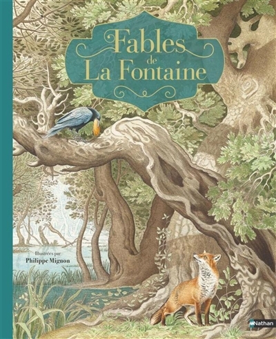 Fables de La Fontaine | La Fontaine, Jean de (Auteur) | Mignon, Philippe (Illustrateur)