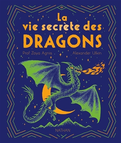 vie secrète des dragons (La) | Agnis, Zoya (Auteur) | Utkin, Alexander (Illustrateur)