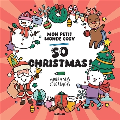 So Christmas! : mon petit monde cosy : adorables coloriages | Aaij, Tessa (Illustrateur)