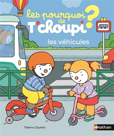 Les pourquoi de T'choupi - Les véhicules | Courtin, Thierry