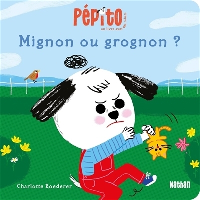 Pépito : Mignon ou grognon | Roederer, Charlotte