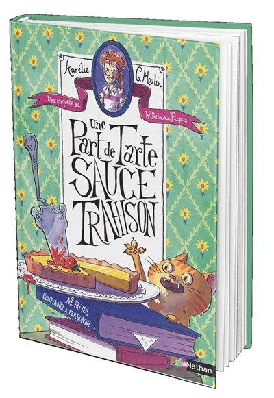 Une enquête de Wilhelmina Picpus - Une part de tarte sauce trahison | Moulin, Aurélie (Auteur) | Bonelli, Lou (Illustrateur)