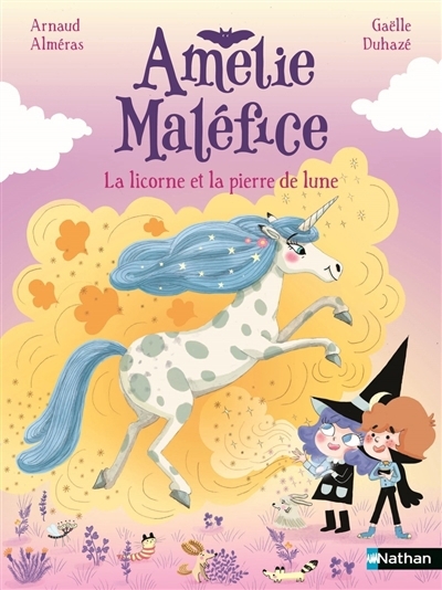 Amélie Maléfice - La licorne et la pierre de lune | Alméras, Arnaud (Auteur) | Duhazé, Gaëlle (Illustrateur)