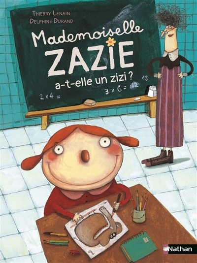 Mademoiselle Zazie a-t-elle un zizi ? | Lenain, Thierry (Auteur) | Durand, Delphine (Illustrateur)