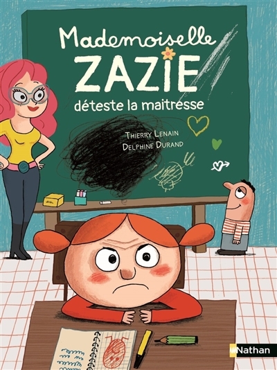 Mademoiselle Zazie déteste la maîtresse | Lenain, Thierry (Auteur) | Durand, Delphine (Illustrateur)