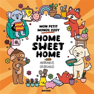 Home sweet home ! : mon petit monde cosy - Adorables coloriages | Aaij, Tessa (Illustrateur)