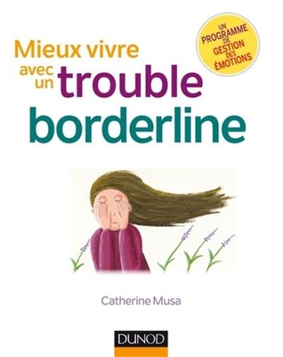 Mieux vivre avec un trouble borderline 2e éd | Musa, Catherine