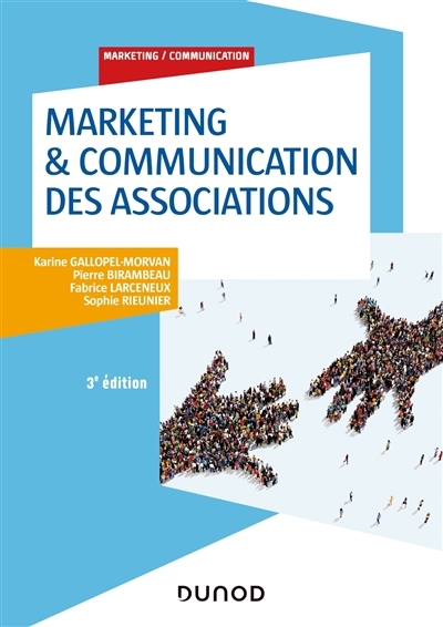 Marketing & communication des associations | Gallopel-Morvan, Karine | Birambeau, Pierre | Larceneux, Fabrice | Rieunier, Sophie