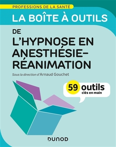La boîte à outils de l'hypnose en anesthésie-réanimation | 