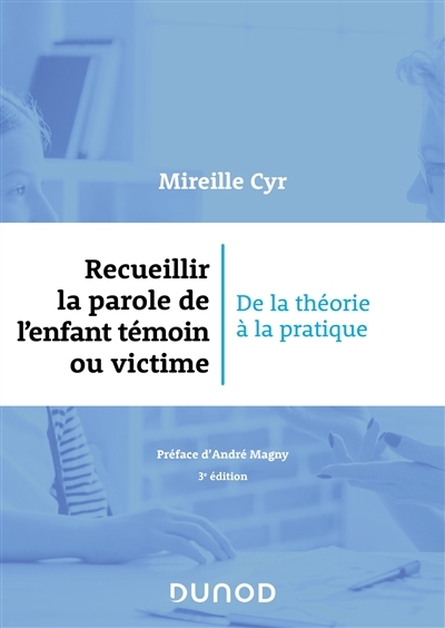 Recueillir la parole de l'enfant témoin ou victime | Cyr, Mireille