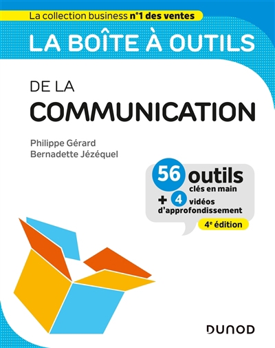 boîte à outils de la communication : 56 outils clés en main + 4 vidéos d'approfondissement (La) | Jézéquel, Bernadette (Auteur) | Gérard, Philippe (Auteur)