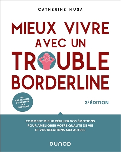 Mieux vivre avec un trouble borderline 3e Édition  | Musa, Catherine (Auteur)