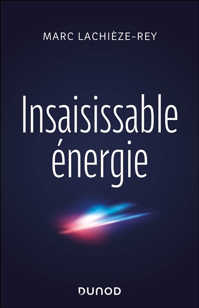 Insaisissable énergie | Lachièze-Rey, Marc