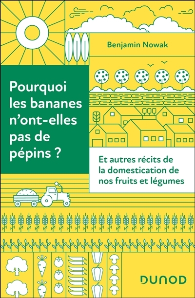Pourquoi les bananes n'ont-elles pas de pépins ? | Nowak, Benjamin