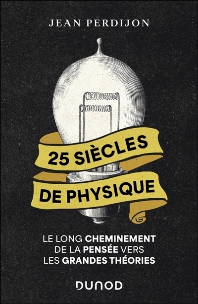 25 siècles de physique | Perdijon, Jean