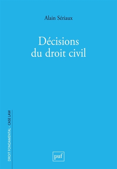 Décisions du droit civil | Sériaux, Alain (Auteur)