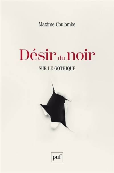 Désir du noir : sur le gothique | Coulombe, Maxime (Auteur)