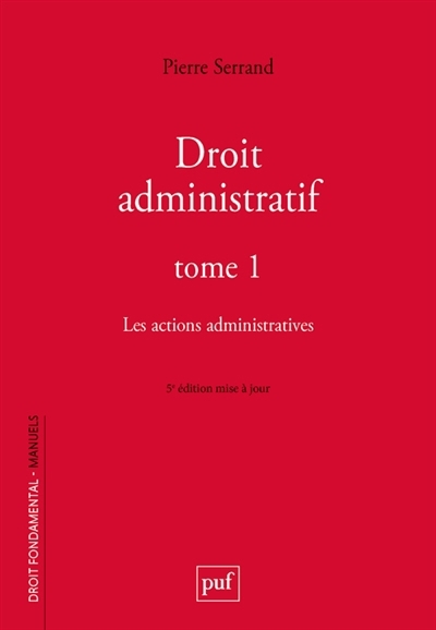 Droit administratif T.01 - Les actions administratives | Serrand, Pierre (Auteur)