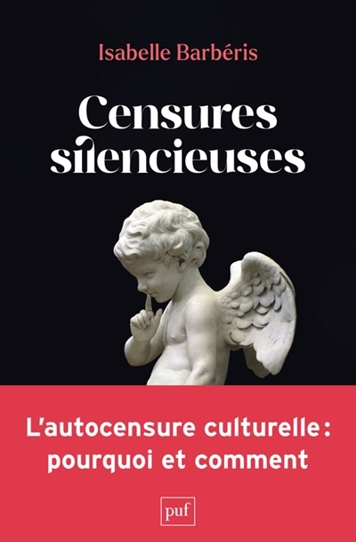 Censures silencieuses : l'autocensure culturelle : pourquoi et comment | Barbéris, Isabelle (Auteur)