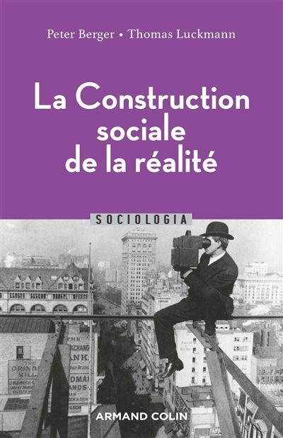 construction sociale de la réalité (La) | Berger, Peter Ludwig | Luckmann, Thomas