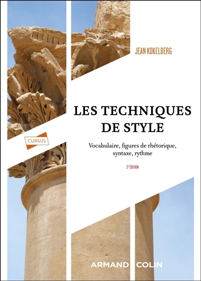 Les techniques de style : vocabulaire, figures de rhétorique, syntaxe, rythme | Kokelberg, Jean (Auteur)