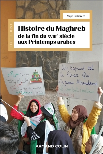 Histoire du Maghreb de la fin du  XVIIIe siècle aux printemps arabes | Embarech, Majid