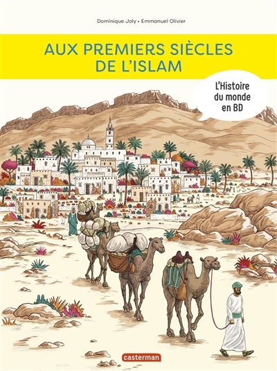 L'histoire du monde en BD - Aux premiers siècles de l'islam | Joly, Dominique
