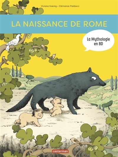 La naissance de Rome | Koenig, Viviane (Auteur) | Paldacci, Clémence (Illustrateur)