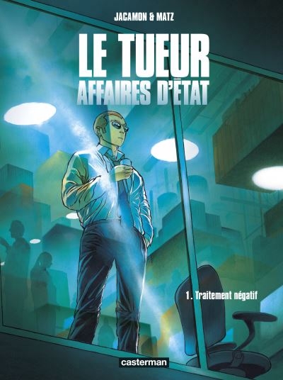 Le Tueur : affaires d'Etat T.01 - Traitement négatif | Matz