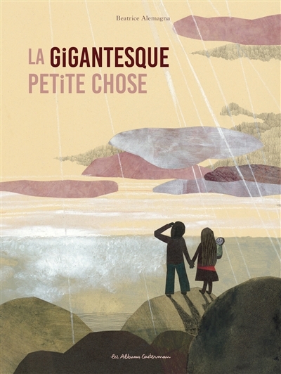 Gigantesque petite chose (La) | Alemagna, Beatrice