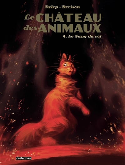 Le château des animaux T.04 - Le sang du roi | Dorison, Xavier (Auteur) | Delep, Félix (Illustrateur)