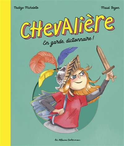 Chevalière : en garde, dictionnaire ! | Michelotto, Nadège
