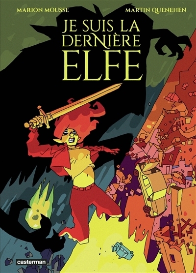 Je suis la dernière elfe | Quenehen, Martin (Auteur) | Mousse, Marion (Illustrateur)