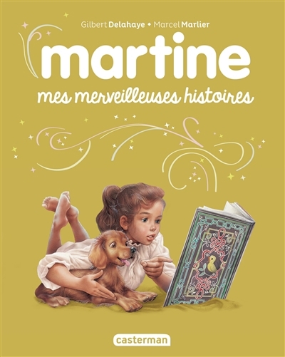 Martine : mes merveilleuses histoires | Delahaye, Gilbert (Auteur) | Marlier, Jean-Louis (Auteur) | Marlier, Marcel (Illustrateur)