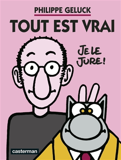 Tout est vrai : je le jure ! | Geluck, Philippe