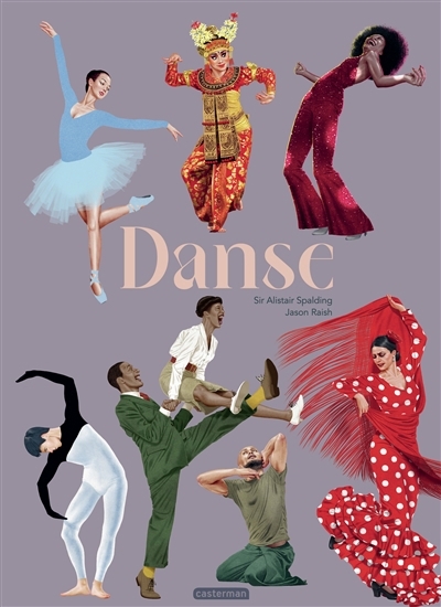 Danse | Spalding, Alistair (Auteur) | Raish, Jason (Illustrateur)