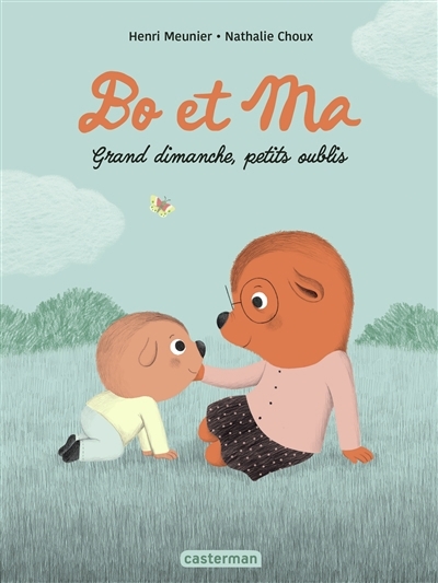 Bo et Ma : grand dimanche, petits oublis | Meunier, Henri (Auteur) | Choux, Nathalie (Illustrateur)