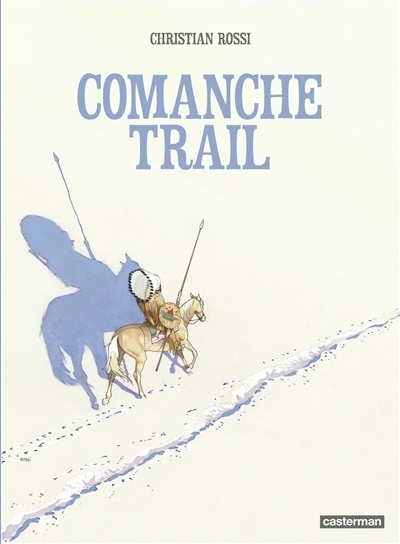 Comanche trail | Rossi, Christian