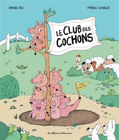 Club des cochons (Le) | Cali, Davide (Auteur) | Clavelet, Magali (Illustrateur)