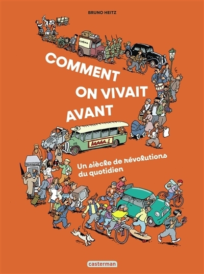 Tout en BD - Comment on vivait avant ? | Heitz, Bruno