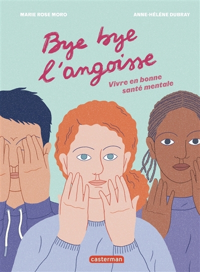Bye bye l'angoisse | Moro, Marie Rose (Auteur) | Dubray, Anne Hélène (Illustrateur)