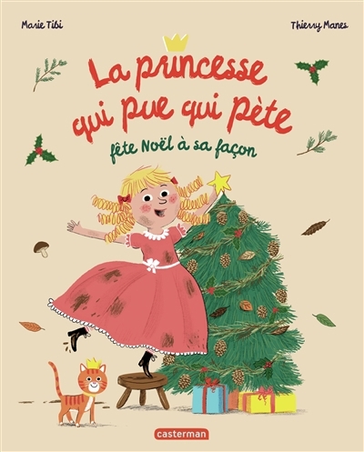 princesse qui pue qui pète fête Noël à sa façon (La) | Tibi, Marie (Auteur) | Manes, Thierry (Illustrateur)