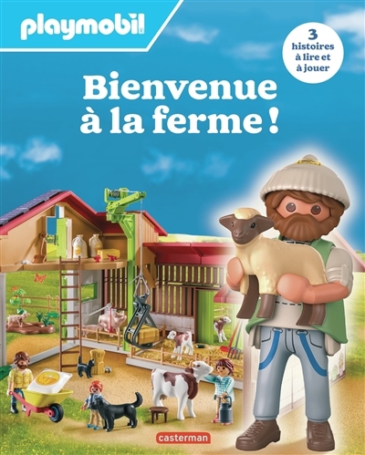 Bienvenue à la ferme ! : Playmobil : 3 histoires à lire et à jouer | Lagausie, Justine de (Auteur) | Martin, Raphaël (Auteur)