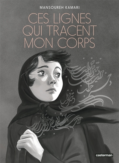 Ces lignes qui tracent mon corps | Kamari, Mansoureh (Auteur)