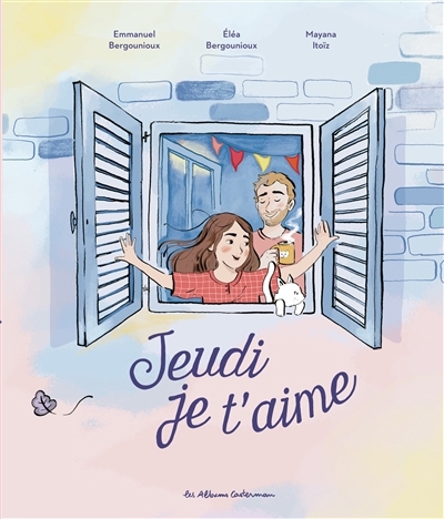 Jeudi je t'aime | Bergounioux, Emmanuel (Auteur) | Bergounioux, Eléa (Auteur) | Itoïz, Mayana (Illustrateur)