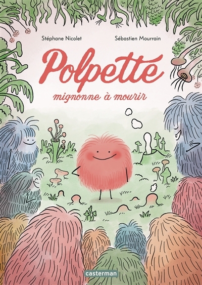 Polpette, mignonne à mourir | Nicolet, Stéphane (Auteur) | Mourrain, Sébastien (Illustrateur)