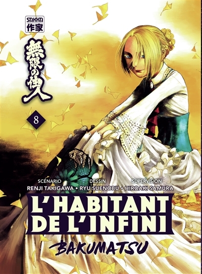 L'habitant de l'infini : Bakumatsu T.08 | Takigawa, Renji (Auteur) | Samura, Hiroaki (Auteur) | Suenobu, Ryû (Illustrateur)